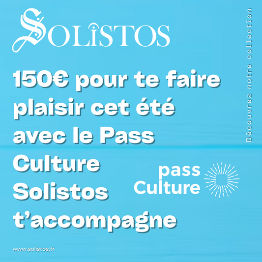 150€ pour te faire plaisir cet été avec le Pass Culture - Solistos t’accompagne